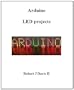 Arduino L.E.D. Projects