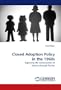 Closed Adoption Policy in the 1960s: Exploring the construction of motive through fiction