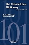 The reduced law dictionary : in snippets of 101 words