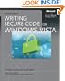 Writing Secure Code for Windows Vista (Best Practices (Microsoft))