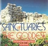 Sanctuaries of the goddess : the sacred landscapes and objects