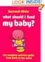 What Should I Feed My Baby?: The Complete Nutrition Guide from Birth to Two Years