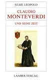 Claudio Monteverdi seine Zeit.