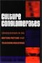 Culture Conglomerates: Consolidation in the Motion Picture and Television Industries (Critical Media Studies: Institutions, Politics, and Culture)