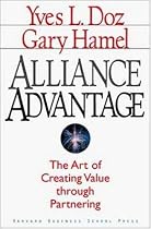 Alliance Advantage: The Art of Creating Value Through Partnering