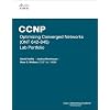 CCNP Optimizing Converged Networks (ONT 642-845) Lab Portfolio (Cisco Networking Academy)