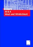Produkt-Bild: M & A - Ideal und Wirklichkeit: Eine umfassende Darstellung