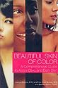 Beautiful Skin of Color: A Comprehensive Guide to Asian, Olive, and Dark Skin