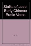 Stalks of jade : renderings from the Chinese