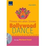 Bollywood-Dance - Fitness mit allen Sinnen: Der neue Workout-Trendvon "Ulaya Gadalla"