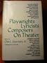 Playwrights, lyricists, composers on theater: The inside story of a decade of theater in articles and comments by its authors, selected from their own publication, the Dramatists Guild quarterly