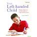 Your Left-handed Child: Making Things Easy for Left-handers in a Right-handed World