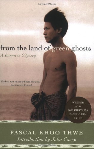 From the Land of Green Ghosts: A Burmese Odyssey by Thwe, Pascal Khoo published by Harper Perennial (2003)