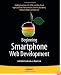 Beginning Smartphone Web Development: Building Javascript, CSS, HTML and Ajax-Based Applications for iPhone, Android, Palm Pre, Blackberry, Windows Mobile and Nokia S60