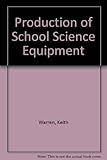 The production of school science equipment : a review of developments
