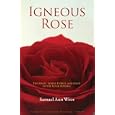 Igneous Rose: The Magic, Sexual Energy, and Mind of the Inner Buddha by Samael Aun Weor