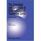 the teaching and learning of mathematics at university level an icmi study new icmi study series