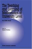 The Teaching and Learning of Mathematics at University Level: An Icmi Study (New Icmi Studies Series, V. 7)