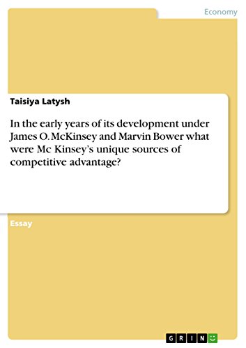 In the early years of its development under James O. McKinsey and Marvin Bower what were Mc Kinsey's unique sources of competitive advantage?