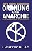 Ordnung und Anarchie: Essays &uuml;ber Wirtschaft, Politik und Kultur