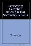 Reflecting : complete assemblies for secondary schools