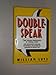 Doublespeak: From Revenue Enhancement to Terminal Living : How Government, Business, Advertisers, and Others Use Language to Deceive You