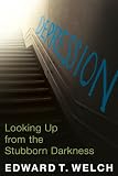 Depression: Looking Up from the Stubborn Darkness