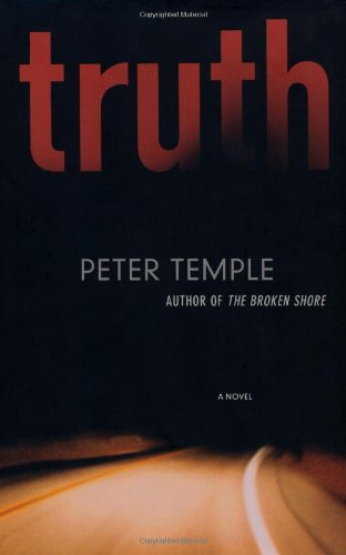 Truth: A Novel, by Peter Temple Truth: A Novel, by Peter Temple