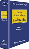 K&ouml;lner Kompendium des Luftrechts, Band 2: Luftverkehr