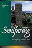 Soulfaring: Celtic Pilgrimages Then and Now