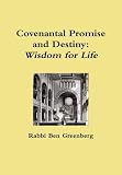 Covenantal Promise and Destiny: Wisdom for Life