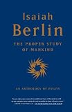 The Proper Study of Mankind: An Anthology of Essays