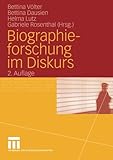 Biographieforschung im Diskurs Biographieforschung im Diskurs