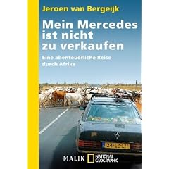 Mein Mercedes ist nicht zu verkaufen: Eine abenteuerliche Reise durch Afrika