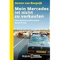 Mein Mercedes ist nicht zu verkaufen: Eine abenteuerliche Reise durch Afrika