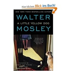 A Little Yellow Dog: Featuring an Original Easy Rawlins Short Story "Gray-Eyed Death": An Easy Rawlins Mystery (Easy Rawlins Mysteries)
