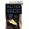 A Little Yellow Dog: Featuring an Original Easy Rawlins Short Story "Gray-Eyed Death": An Easy Rawlins Mystery (Easy Rawlins Mysteries)