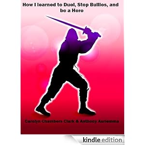 HOW I LEARNED TO DUEL, STOP BULLIES, and BE A HERO, a boy's adventure story