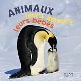 Les animaux, leurs amours, leurs b�b�s