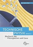 Mechanik der Fl&uuml;ssigkeiten und Gase. Technische Physik 2
