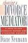 Choosing a Divorce Mediator: A Guide to Help Divorcing Couples Find a Competent Mediator