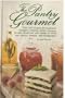 The Pantry Gourmet: Over 250 Recipes for Mustards, Vinegars, Relishes, Pates, Cheeses, Breads, Preserves, and Meats to Stock Your Pantry, Freezer, an