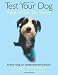 Test Your Dog: Is Your Dog an Undiscovered Genius?