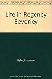 Life in Regency Beverley