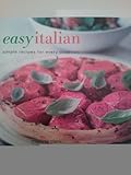 Easy Italian : simple recipes for every occasion