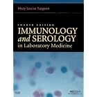 Immunology and Serology in Laboratory Medicine (Immunology and Serology in Laboratory Medicine (... by Mary Louise Turgeon EdD MT(ASCP) CLS(NCA)