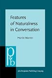 Features of Naturalness in Conversation (Pragmatics & Beyond)