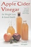 Apple Cider Vinegar: For Weight Loss and Good Health