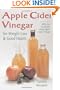 Apple Cider Vinegar: For Weight Loss and Good Health