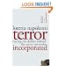 Terror Incorporated: Tracing the Dollars Behind the Terror Networks